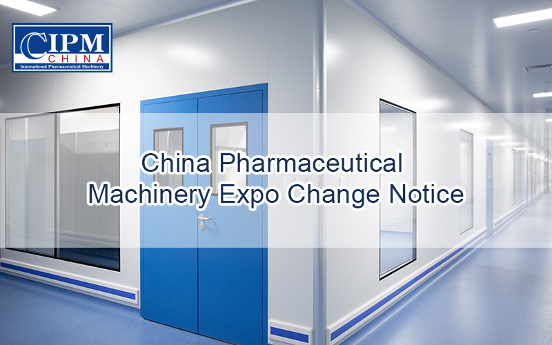 Chine International Pharmaceutical Machinery Expo avis de changement